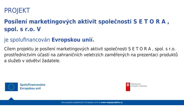 Projekt Posílení marketingových aktivit společnosti SETORA, spol. s r.o. V